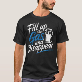Tanken en Wegrijden Bestuurder Ontsnapt Weg T-shirt