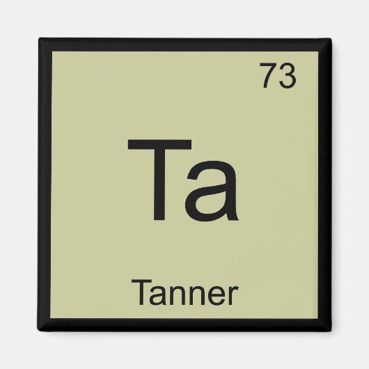 Tanner Name Chemistry Element Periodic Table Magneet (Voorkant)