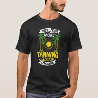 Tanning Bed Tan Spray Salon Quotes Indoor Sun Bath T-shirt