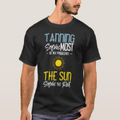 Tanning Bed Tan Spray Salon Quotes Indoor Sun Bath T-shirt (Voorkant)