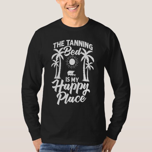 Tanning Bed Tan Spray Salon Quotes Indoor Sun Bath T-shirt (Voorkant)