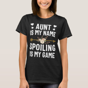 Tante is mijn naam... mijn spel. t-shirt