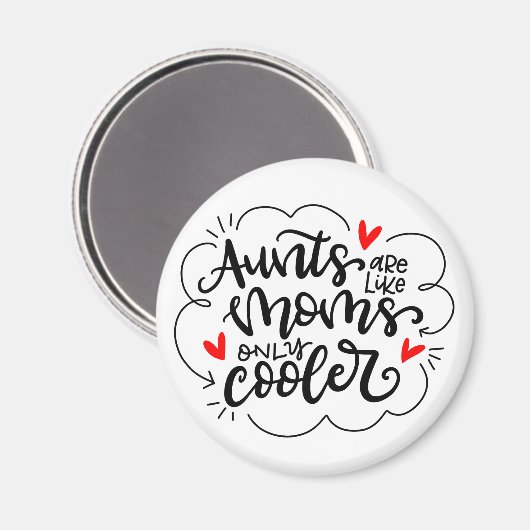 Tantes zijn als moeders, alleen koeler. magneet (Voorkant / Achterkant)
