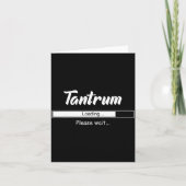Tantrum Loading Please Wait Funny Mood  Kaart (Voorkant)