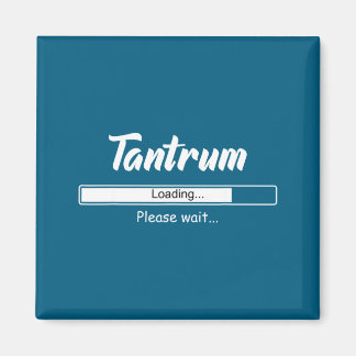 Tantrum Loading Please Wait Funny Mood  Magneet