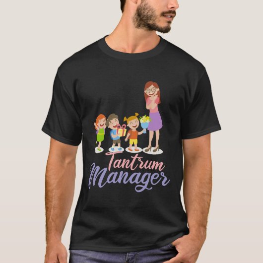 Tantrum Manager voor kinderverzorgers T-shirt (Voorkant)