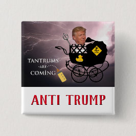 Tantrums komen eraan / Anti-Trump, Vierkante Button 5,1 Cm