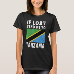 Tanzania Vlag Souvenir Als verloren stuur me naar T-shirt