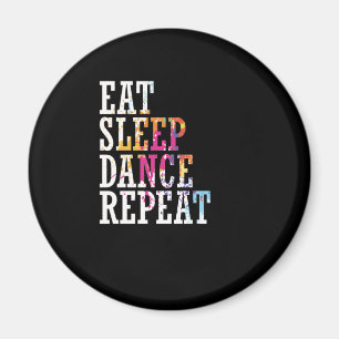 Tanzen "Eat Sleep Dance Repeat" Magneet