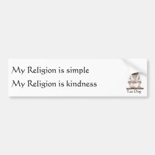 Tao Dog My Religion is simpel. Bumpersticker