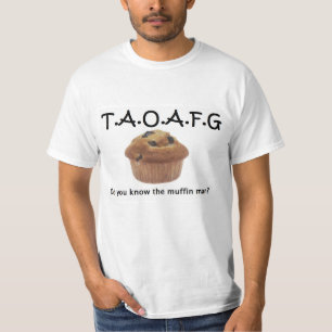TAOAFG Muffin Man T-shirt