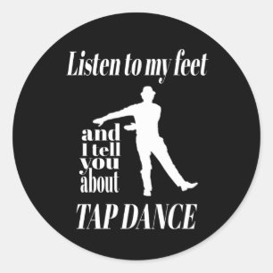 Tap Dance - Luister Naar Mijn Tappende Voeten Tap  Ronde Sticker
