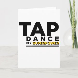 TAP DANCE MY SUPERPOWER KAART