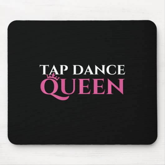 Tap Dance Queen - Tap Dancing liefhebber Tap Dance Muismat (Voorkant)