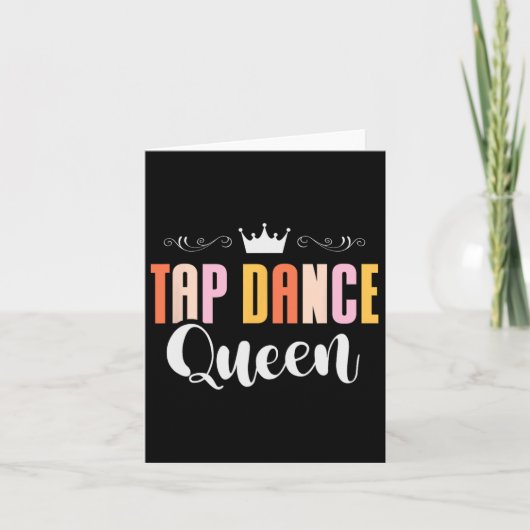 Tap Dance Queen Tap danskrap Dancer Dance Life Kaart (Voorkant)