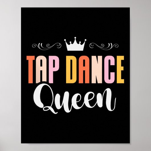 Tap Dance Queen Tap danskrap Dancer Dance Life Poster (Voorkant)