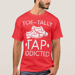 Tap Dance Schoenen Grappige Tap Dancing Dancer T-shirt
