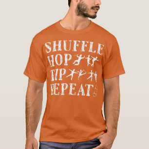 Tap Dance Shuffle Hop Tip Tap Dancer T-shirt