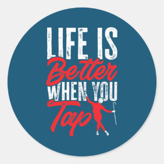 Tap Dance Tap Dancing Life is better when you Tap Ronde Sticker