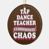 Tap Dance Teacher I Coordinate Chaos Keramisch Ornament (Links)