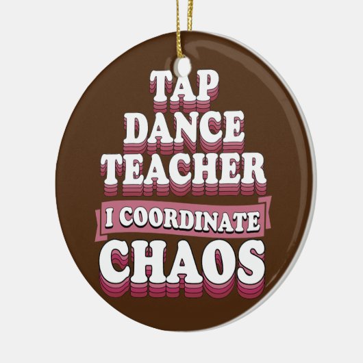 Tap Dance Teacher I Coordinate Chaos Keramisch Ornament (Links)