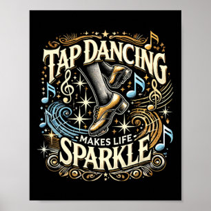 Tap Dancing maakt het leven sprankelende voet Stom Poster
