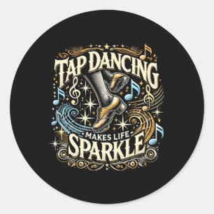 Tap Dancing maakt het leven sprankelende voet Stom Ronde Sticker