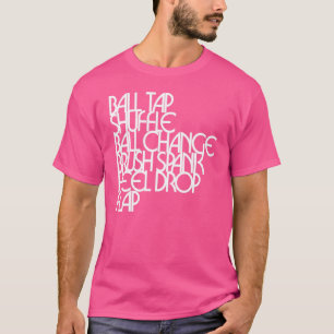Tap Dancing Stappen Danser Tap Dance Teacher T-shirt