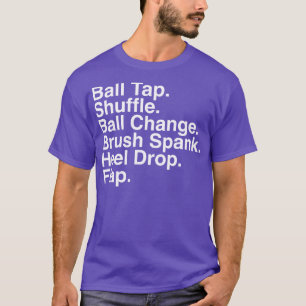 Tap Dancing Stappen Tap Danser Docent T-shirt