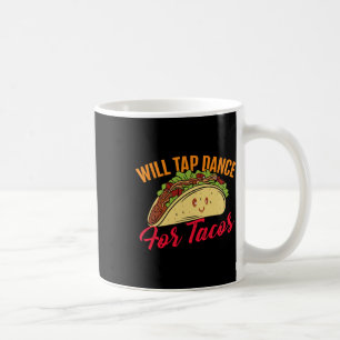 Tap Dans voor Tacos - Funny Tap Danser TD Koffiemok
