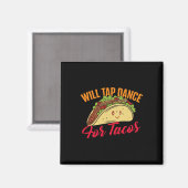 Tap Dans voor Tacos - Funny Tap Danser TD Magneet (Voorkant / Achterkant)
