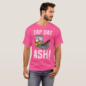Tap Dat Ash Sigaren Grappige Sigaar T-shirt (Voorkant volledig)