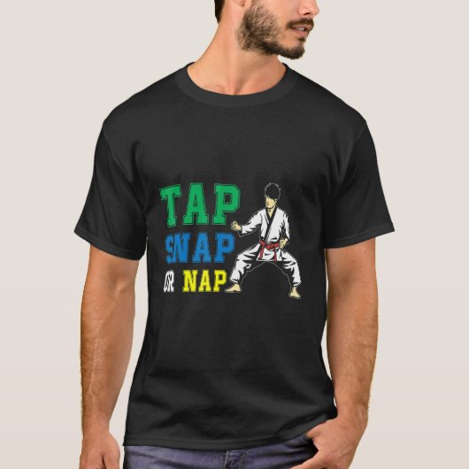 Tap Snap of Nap Bjj Brazililian Jiu Jitsu T-shirt (Voorkant)