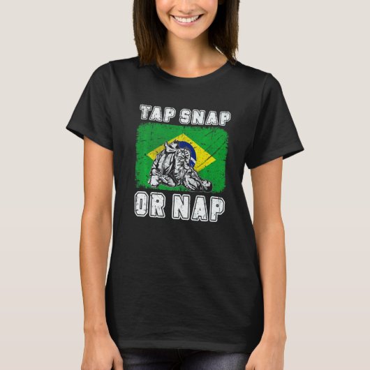 Tap Snap Or Nap Bjj Brazilian Jiu Jitsu 3 T-shirt (Voorkant)