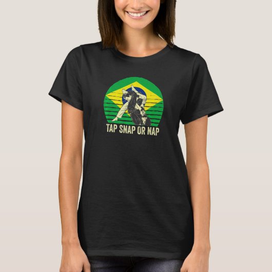 Tap Snap Or Nap Bjj Brazilian Jiu Jitsu 8 T-shirt (Voorkant)