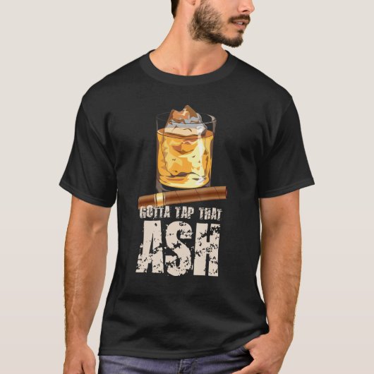 Tap That Ash Cigar Whiskey T-shirt (Voorkant)