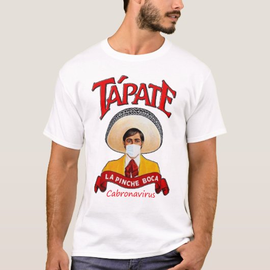 Tapate la Pinche boca shirt (Voorkant)