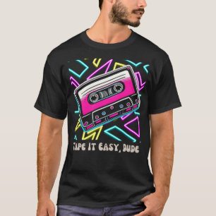 Tape It Easy, Dude - Retro muziekliefhebber T-shirt