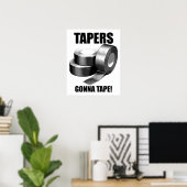 Taper's Gonna Tape Grappige Poster (Thuiskantoor)