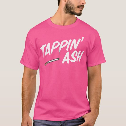 Tappin' Ash Funny Smoking Cigarettes Vaping Cigar T-shirt (Voorkant)