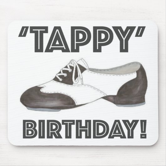 Tappy Birthday Black White Tap Dance Teacher Shoe Muismat (Voorkant)