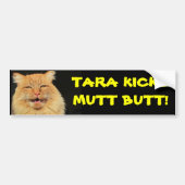 Tara Cat Kicks Mutt Butt Bumpersticker (Voorkant)