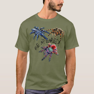 Tarantula blue/red/oranje/black be a'feared T-Shir T-shirt