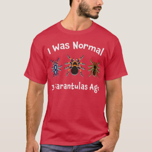 Tarantula geeft toe dat ik normaal 3 Tarantulas Ag T-shirt