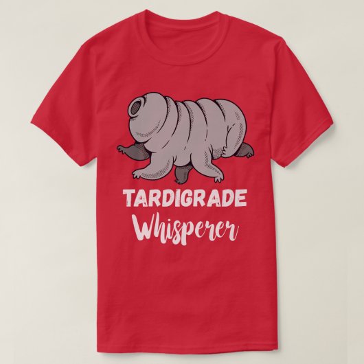 Tardigrade Whisperer Microbiology Science Water Be T-shirt (Design voorkant)
