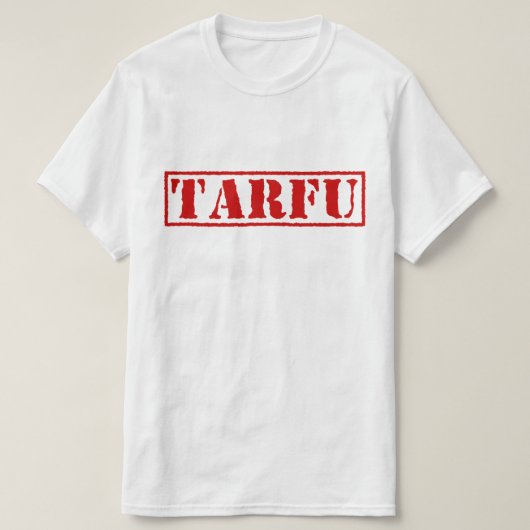 TARFU T-SHIRT (Design voorkant)