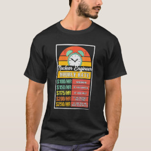 Tarief per uur voor nucleair ingenieur onderdrukt t-shirt