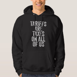 Tarieven zijn belastingen voor ons allemaal - Anti Hoodie