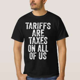 Tarieven zijn belastingen voor ons allemaal - Anti T-shirt