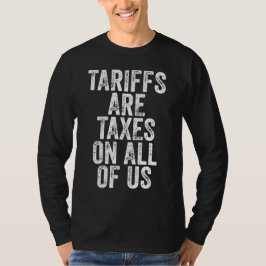 Tarieven zijn belastingen voor ons allemaal - Anti T-shirt